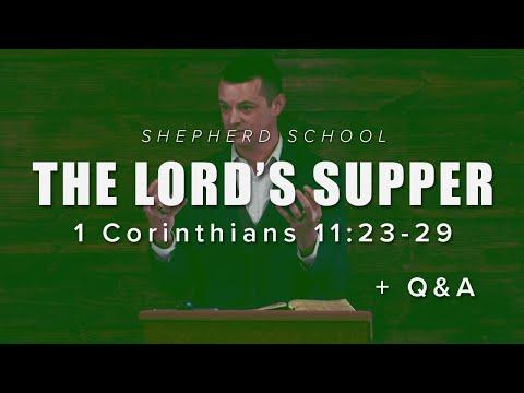 THE LORD'S SUPPER + Q&A: 1 Corinthians 11:23-29 - Shepherd School