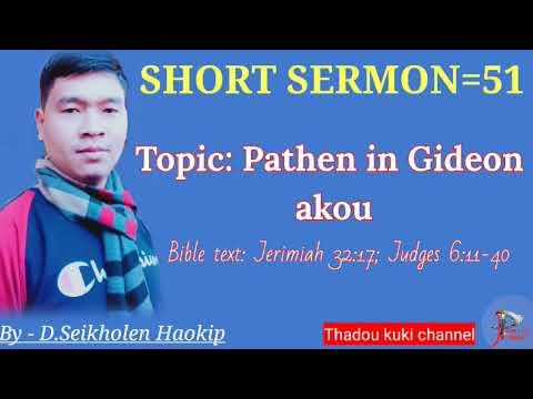 Pathen in Gideon akou(Bible text: Jerimiah 32:17; Judges 6:11-40) - D.Seikholen Haokip