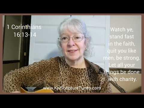 1 Corinthians 16:13-14 ~ Kjv Scripture Tunes ~ Sally Snyder