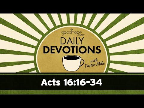 Acts 16:16-34 // Daily Devotions with Pastor Mike