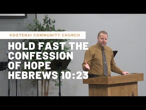 Hold Fast the Confession of Hope - Hebrews 10:23