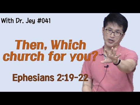 [With Dr. Jey #041] Then, which church for you? | Ephesians 2:19-22