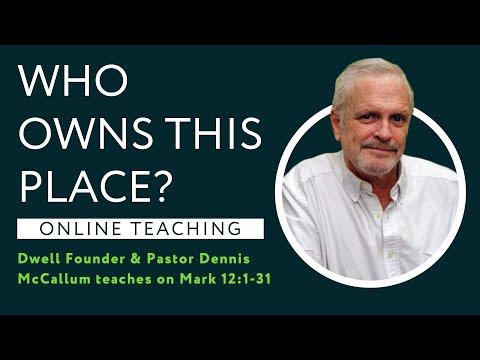 Who Owns This Place? - Mark 12:1-31