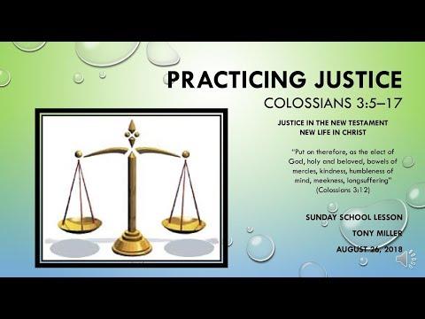 SUNDAY SCHOOL LESSON, Practicing Justice, AUGUST 26, 2018, COLOSSIANS 3: 5-17