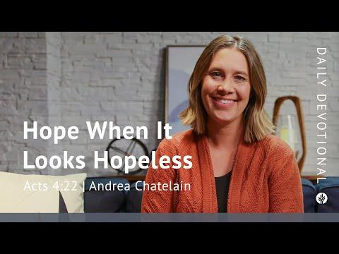 Hope When It Looks Hopeless | Acts 4:22 | Our Daily Bread Video Devotional