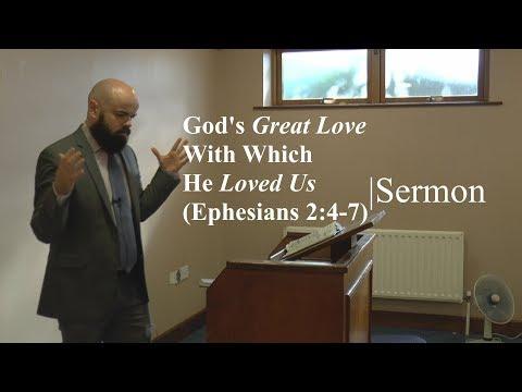 God's Great Love With Which He Loved Us (Ephesians 2:4-7) | Sermon