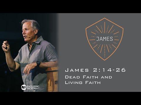 Dead Faith and Living Faith - James 2:14-26