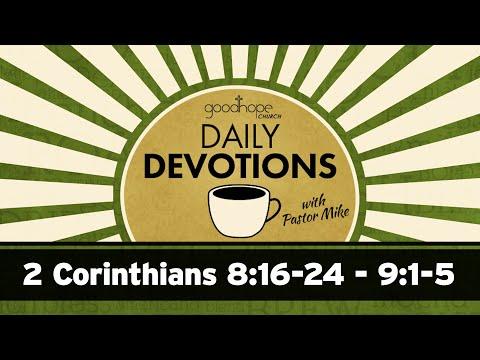 2 Corinthians 8:16-24 - 9:1-5 // Daily Devotions with Pastor Mike