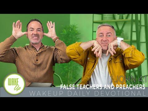 WakeUp Daily Devotional | False Teachers and Preachers  | 1 John 4:1