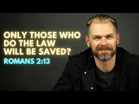 ONLY those who DO THE LAW will be saved? | ROMANS 2:13 EXPLAINED.