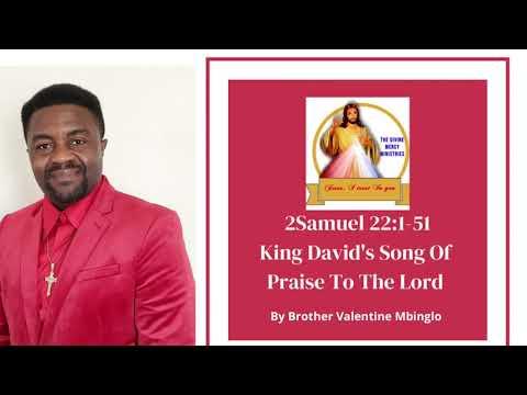 October 7th 2Samuel 22:1-51 King David's Song Of Praise To The Lord By Brother Valentine Mbinglo