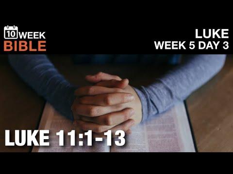 The Lord’s Prayer | Luke 11:1-13 | Week 5 Day 3 Study of Luke
