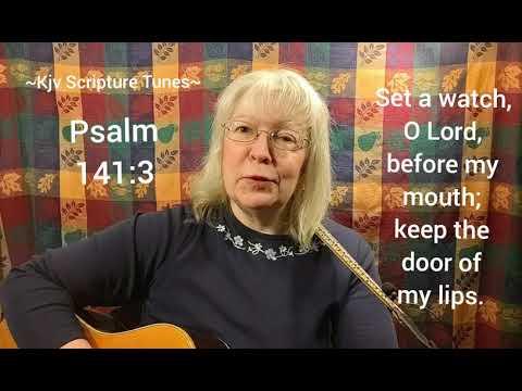Psalm 141:3  Kjv Scripture Tunes