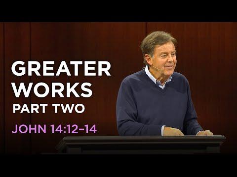 Greater Works — Part Two