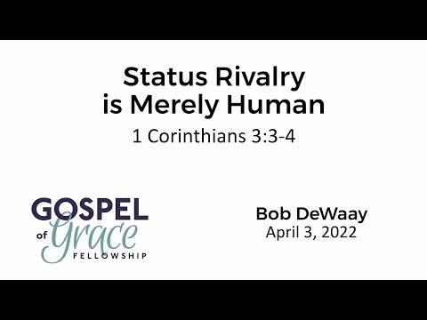 Status Rivalry Is Merely Human (1 Corinthians 3:3-4)