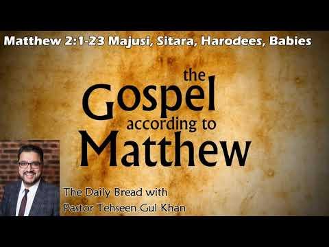 Matthew 2:1- 23 Majusi, Sitara, Harod, Babies Killed   Commentary by Pastor Tehseen Gul Khan
