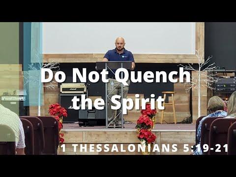 Do Not Quench the Spirit - 1 Thessalonians 5:19-21