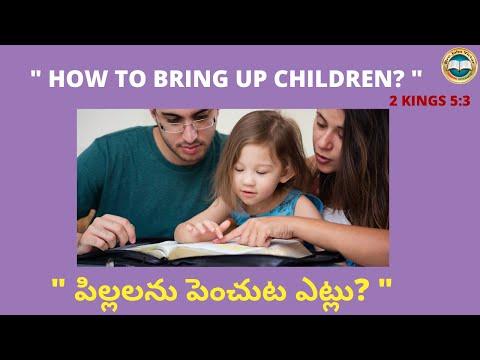 " HOW TO BRING UP CHILDREN? " 2 KINGS 5:3