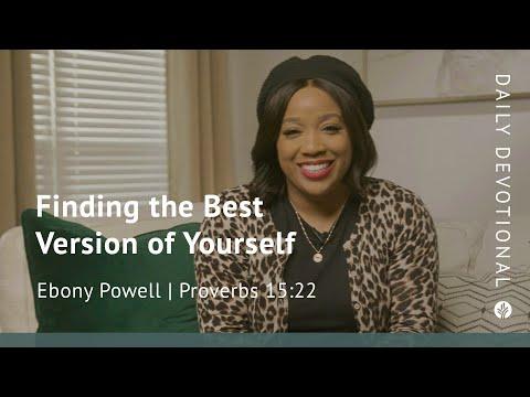 Finding the Best Version of Yourself | Proverbs 15:22 | Our Daily Bread Video Devotional