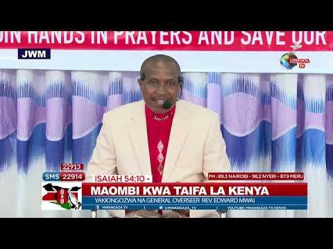 Pst. Edward Mwai-Isaiah 54:10-Prayers for the Nation of  Kenya