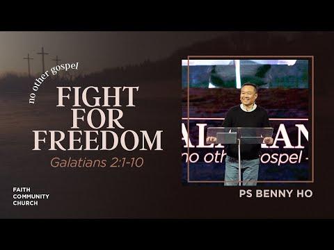 Fight For Freedom - Galatians 2:1-10 | Benny Ho