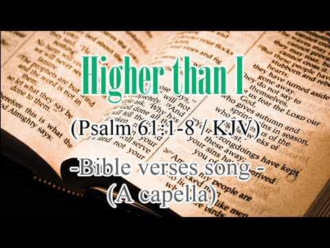 Higher than I (Psalm 61:1-8 / KJV) -Bible verses song (A capella)-