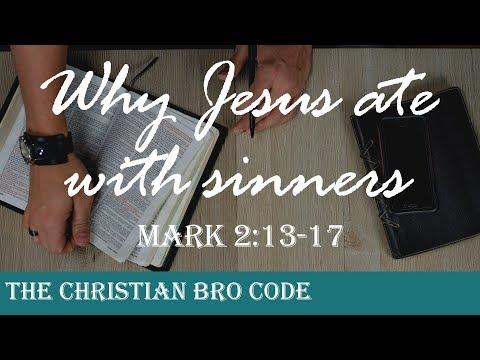 Jesus eats with sinners! (But why?) [Mark 2:13-17]