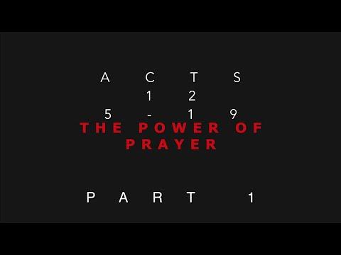 Acts 12:5-19 The Power of Prayer Part 1