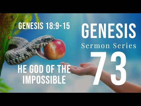 Genesis Sermon Series 073. “The God of Impossible.” Genesis 18:9-15. Dr. Andy Woods. 3-27-22.