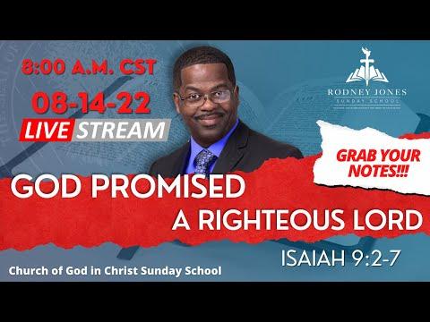 God Promised A Righteous Lord, Isaiah 9:2-7, Sunday school (COGIC LEGACY LIVE)