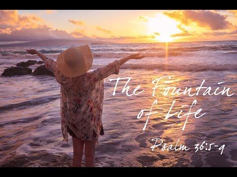 Psalm 36:5-9  - Bible Song | The Fountain of Life