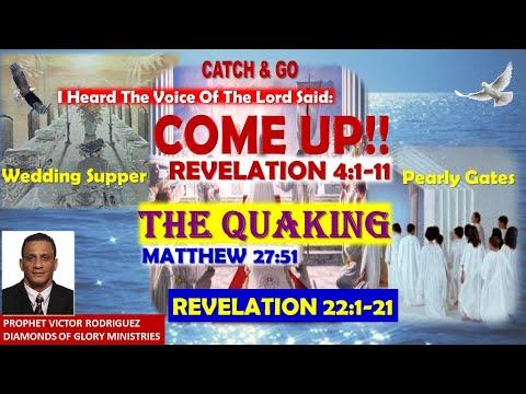 Come Up - Revelation 4:1-5; The Quaking - Matthew 27:51 (Revelation 22:1-21)