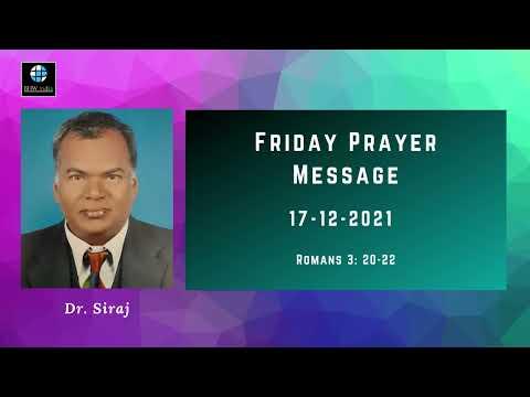 Friday Prayer Message | Dr. Siraj | Romans 3:20-22 | 17/12/2021 |