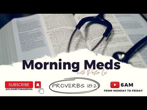 Morning Meds | 08/17/22 | Proverbs 18:2
