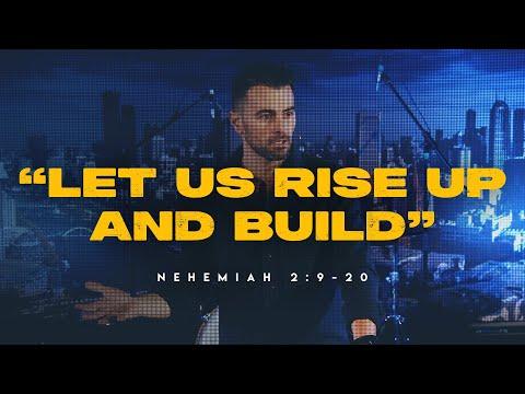 Let us rise up and build (Nehemiah 2:9-20)
