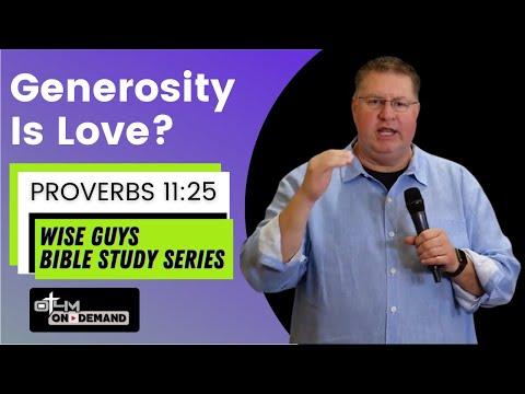 Why Is Generosity Love In Action? - Proverbs 11:25 | Men's Bible Study