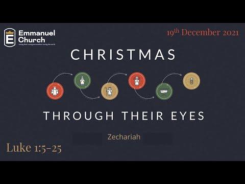 "Christmas Through Their Eyes : Zechariah" || Luke 1:5-25 || 19 December 2021