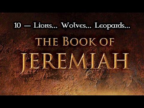 10 — Jeremiah 5:3-31... Lions, Wolves, Leopards... Oh My!