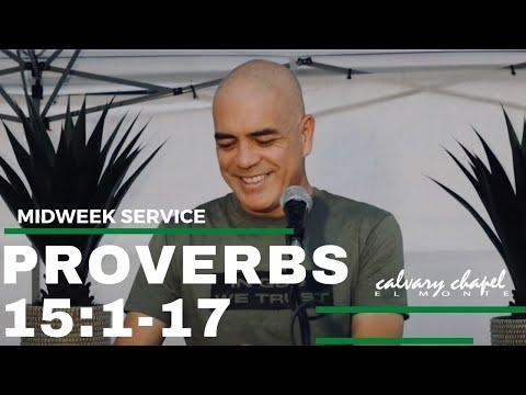 Proverbs 15:1-17 - Midweek Service || 6:30PM