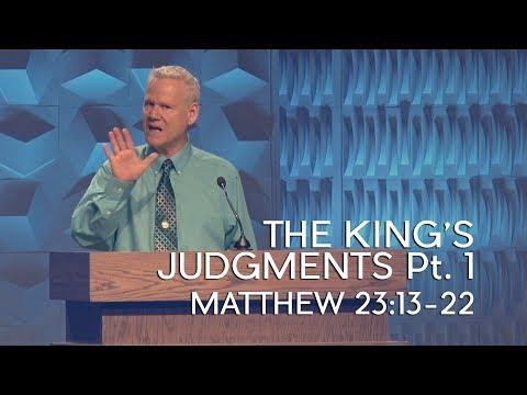 Matthew 23:13-22, The King’s Judgments Part 1