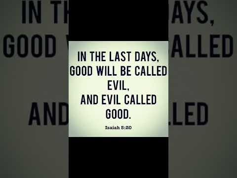 Good is Evil - Isaiah 5:20-21 KJV #isaiah5 #woeuntothem #goodevil #evilgood #lastdays