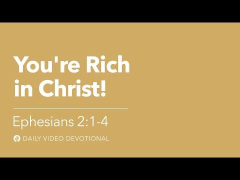 You’re Rich in Christ! | Ephesians 2:1–4 | Our Daily Bread Video Devotional