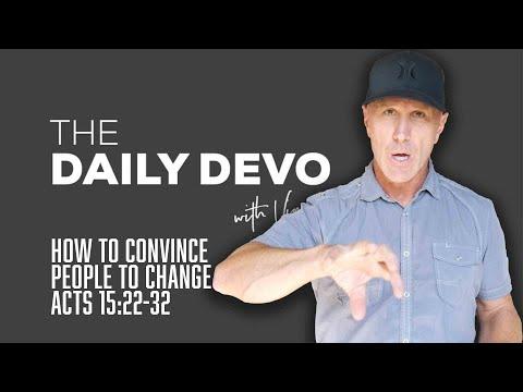 How To Convince People To Change | Devotional | Acts 15:22-32
