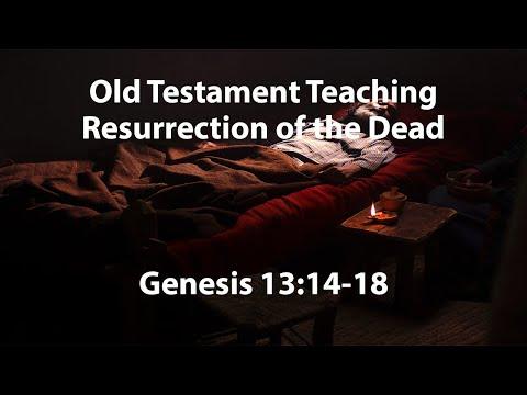 The Resurrection of the Dead | Genesis 13:14-18 | Study of Genesis