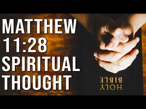 Matthew 11:28 Spiritual Thought | Bible Verse Explanation And Thoughts
