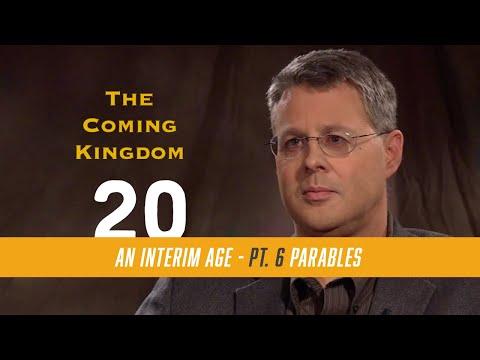 The Coming Kingdom 20.  An Interim Age, Part 6 .Matthew 13:44-46.