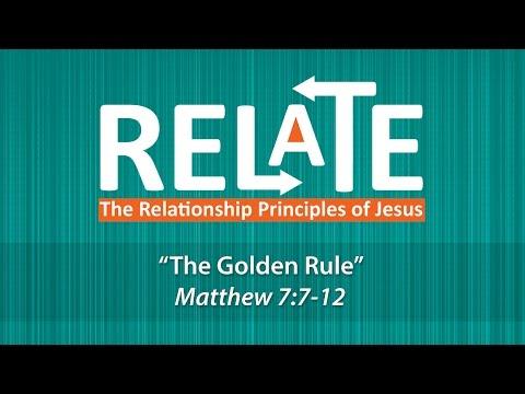 The Golden Rule - Matthew 7:7-12