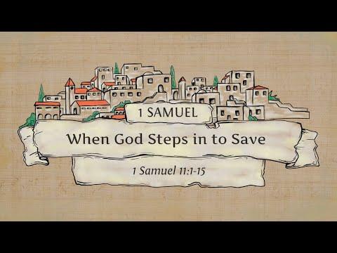 1 Samuel 11:1-15 - When God Steps in to Save