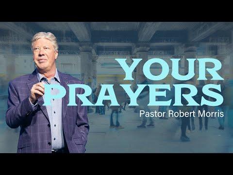 Your Prayers | Pastor Robert Morris | Gateway Church