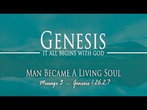 Man Became A Living Soul: Genesis 1:26-2:7